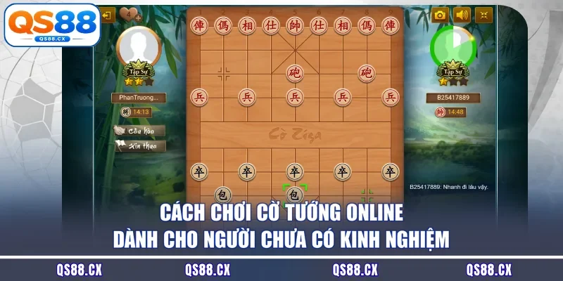 Cách chơi cờ tướng online dành cho người chưa có kinh nghiệm
